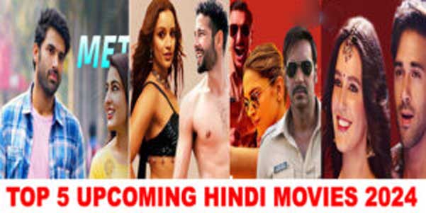 Latest Bollywood Top Five Upcoming Hindi Movies 2024, If You Want To Watch These Five Films Then Click Here