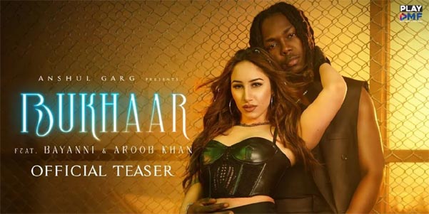 Bukhaar: Bayanni and Aroob Khan's Latest Sensation with Rajat Nagpal’s Captivating Music