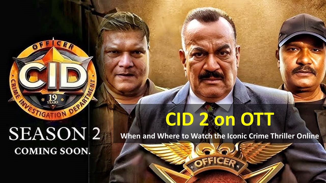 CID 2 on OTT: When and Where to Watch the Iconic Crime Thriller Online