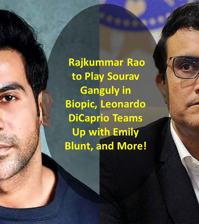 Bollywood Buzz: Rajkummar Rao to Play Sourav Ganguly in Biopic, Leonardo DiCaprio Teams Up with Emily Blunt, and More!