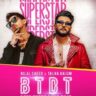 BTDT – Bilal Saeed & Talha Anjum Deliver Raw Vibes in Latest Track from Superstar Album